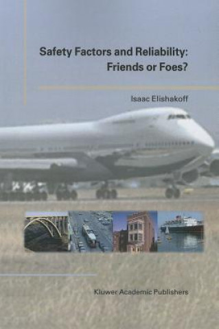 Carte Safety Factors and Reliability: Friends or Foes? Isaac Elishakoff