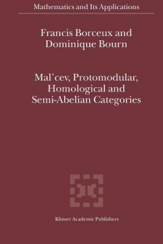 Könyv Mal'cev, Protomodular, Homological and Semi-Abelian Categories Francis Borceux