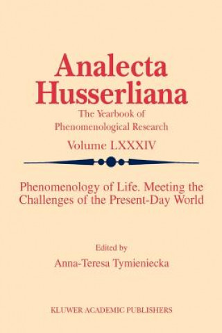 Книга Phenomenology of Life. Meeting the Challenges of the Present-Day World Anna-Teresa Tymieniecka