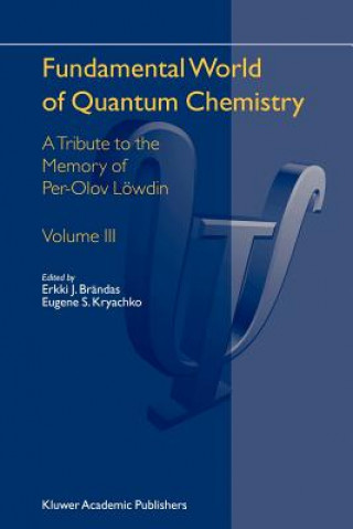 Könyv Fundamental World of Quantum Chemistry Erkki J. Brändas