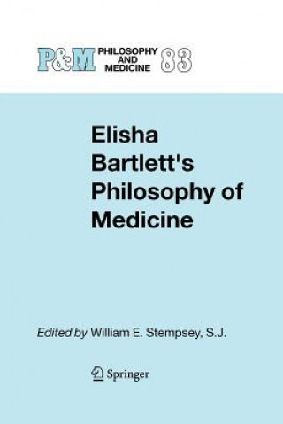 Könyv Elisha Bartlett's Philosophy of Medicine W. E. Stempsey