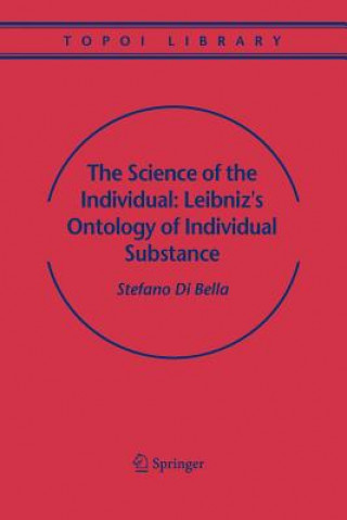 Könyv Science of the Individual: Leibniz's Ontology of Individual Substance Stefano Bella