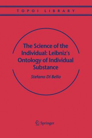 Książka Science of the Individual: Leibniz's Ontology of Individual Substance Stefano Bella