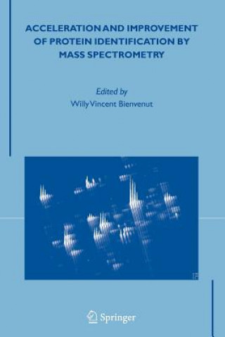 Buch Acceleration and Improvement of Protein Identification by Mass Spectrometry Willy Vincent Bienvenut