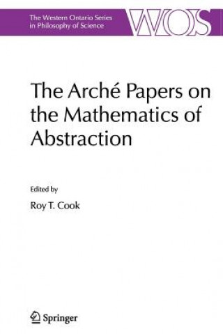 Kniha Arche Papers on the Mathematics of Abstraction Roy T. Cook