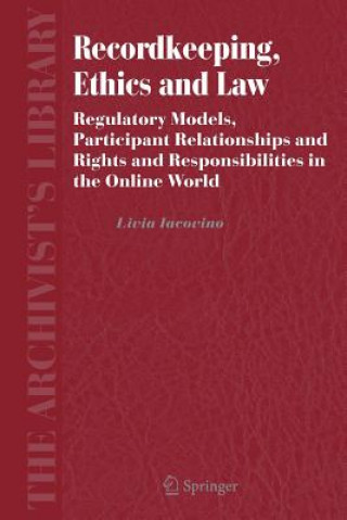 Kniha Recordkeeping, Ethics and Law Livia Iacovino