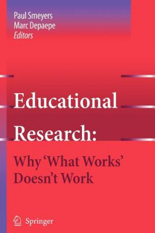 Kniha Educational Research: Why 'What Works' Doesn't Work Marc Depaepe