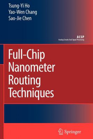 Kniha Full-Chip Nanometer Routing Techniques Tsung-Yi Ho