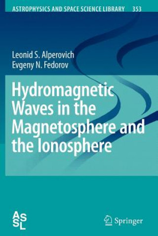 Kniha Hydromagnetic Waves in the Magnetosphere and the Ionosphere Leonid S. Alperovich