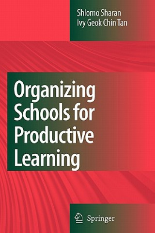Könyv Organizing Schools for Productive Learning Shlomo Sharan