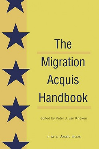 Könyv Migration Acquisition Handbook:The Foundation for a Common European Migration Policy Peter Van Krieken