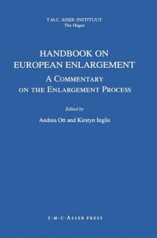 Könyv Handbook on European Enlargement:A Commentary on the Enlargement Process Andrea Ott