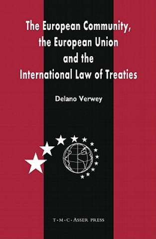 Książka European Community, the European Union and the International Law of Treaties Delano R. Verwey