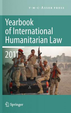 Kniha Yearbook of International Humanitarian Law 2011 - Volume 14 Louise Arimatsu