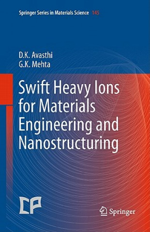 Könyv Swift Heavy Ions  for Materials Engineering and Nanostructuring Devesh Kumar Avashti
