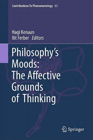 Książka Philosophy's Moods: The Affective Grounds of Thinking Hagi Kenaan