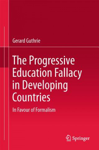 Book Progressive Education Fallacy in Developing Countries Gerard Guthrie