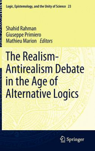 Książka Realism-Antirealism Debate in the Age of Alternative Logics Shahid Rahman