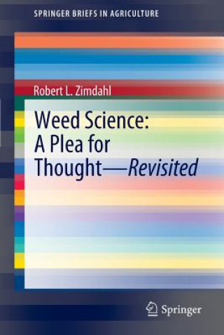 Carte Weed Science - A Plea for Thought - Revisited Robert L. Zimdahl