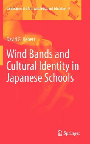 Kniha Wind Bands and Cultural Identity in Japanese Schools David G. Hebert