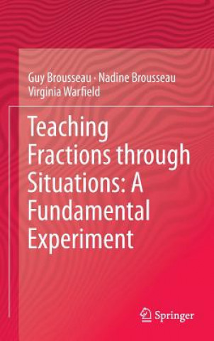 Könyv Teaching Fractions through Situations: A Fundamental Experiment Guy Brousseau