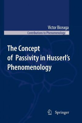 Book Concept of Passivity in Husserl's Phenomenology Victor Biceaga