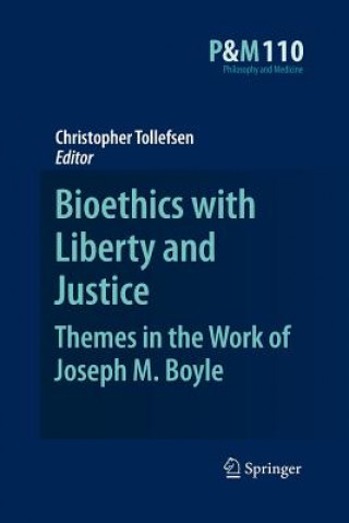 Kniha Bioethics with Liberty and Justice Christopher Tollefsen
