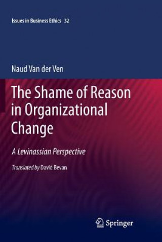 Kniha Shame of Reason in Organizational Change Naud van der Ven