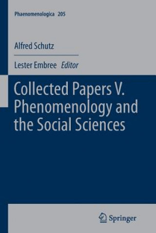 Kniha Collected Papers V. Phenomenology and the Social Sciences Alfred Schutz