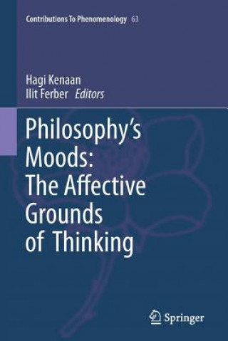 Książka Philosophy's Moods: The Affective Grounds of Thinking Ilit Ferber