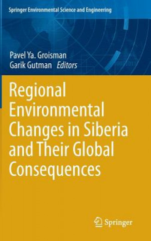 Kniha Regional Environmental Changes in Siberia and Their Global Consequences Pavel Ya. Groisman
