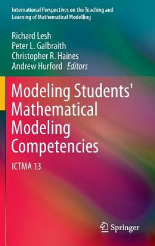 Knjiga Modeling Students' Mathematical Modeling Competencies Peter L. Galbraith