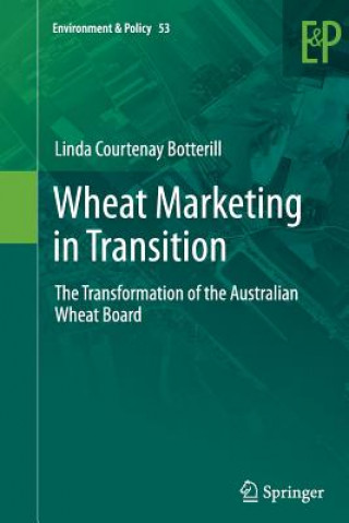 Kniha Wheat Marketing in Transition Linda Courtenay Botterill