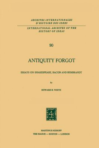 Könyv Antiquity Forgot Howard B. White