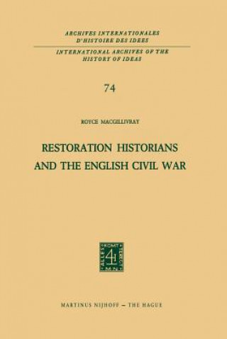 Kniha Restoration Historians and the English Civil War R. C. MacGillivray