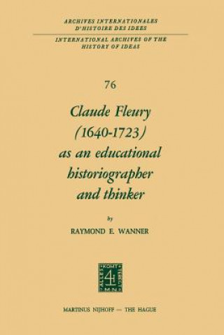 Kniha Claude Fleury (1640-1723) as an Educational Historiographer and Thinker R. Wanner