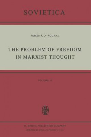 Kniha Problem of Freedom in Marxist Thought J. J. O'Rourke