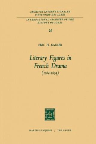Carte Literary Figures in French Drama (1784-1834) Eric H. Kadler