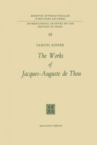 Livre Works of Jacques-Auguste de Thou S. Kinser