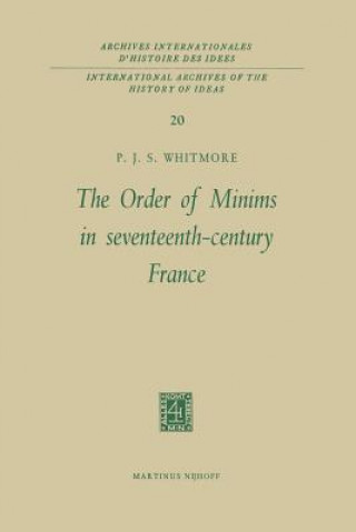 Kniha Order of Minims in Seventeenth-Century France P. J. S. Whitmore