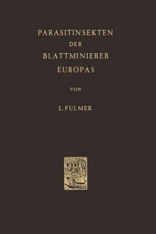 Könyv Parasitinsekten Der Blattminierer Europas L. Fulmek
