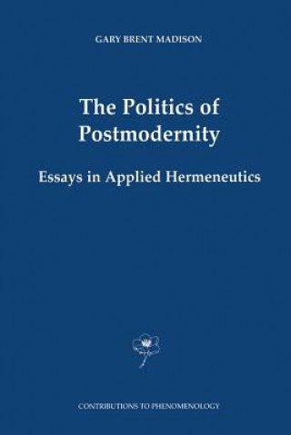 Kniha Politics of Postmodernity Gary Brent Madison