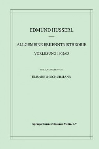 Kniha Allgemeine Erkenntnistheorie Vorlesung 1902/03 Edmund Husserl