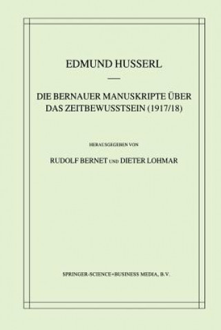 Knjiga Die Bernauer Manuskripte UEber Das Zeitbewusstsein (1917/18) Edmund Husserl