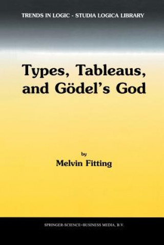 Könyv Types, Tableaus, and Goedel's God M. Fitting