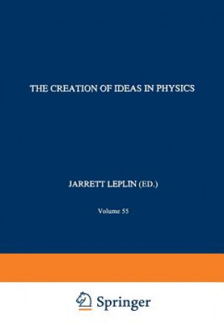 Könyv Creation of Ideas in Physics J. Leplin