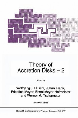 Kniha Theory of Accretion Disks 2 Wolfgang J. Duschl