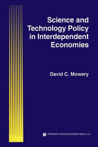 Книга Science and Technology Policy in Interdependent Economies David C. Mowery