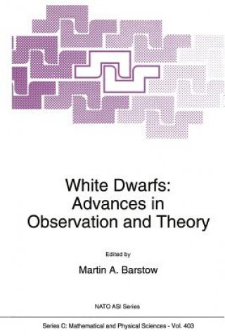 Kniha White Dwarfs: Advances in Observation and Theory M. A. Barstow