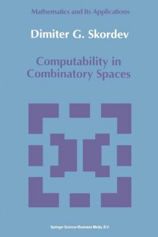 Knjiga Computability in Combinatory Spaces Dimiter G. Skordev